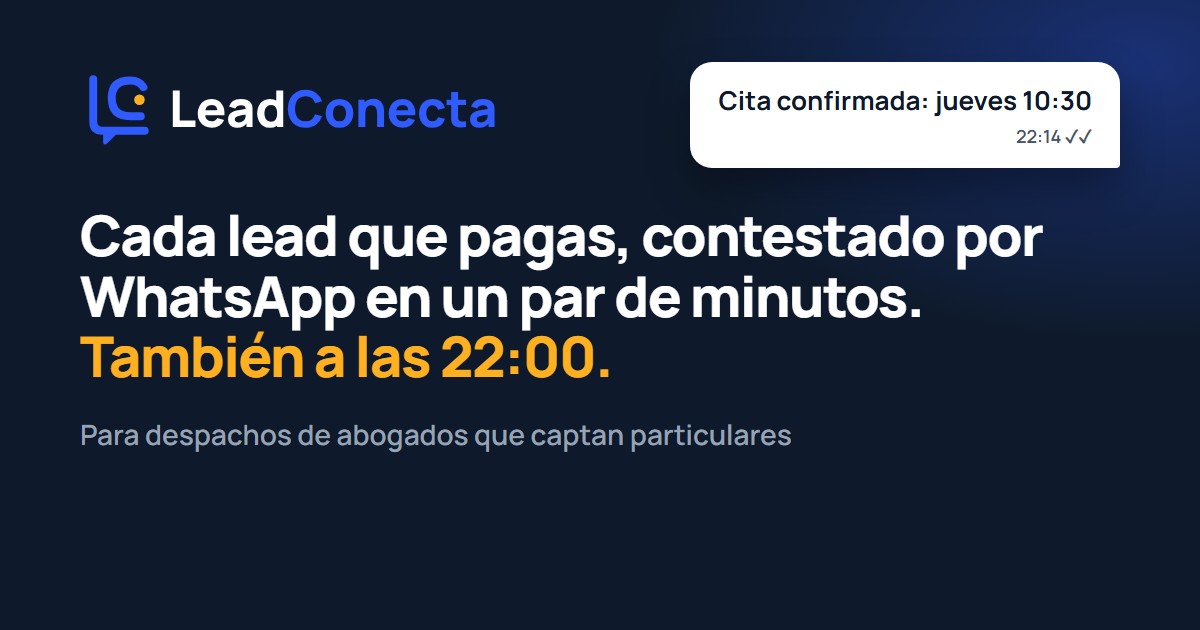 LeadConecta: cada lead que pagas, contestado por WhatsApp en un par de minutos